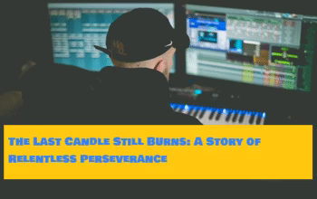 The Last Candle Still Burns: A Story of Relentless Perseverance