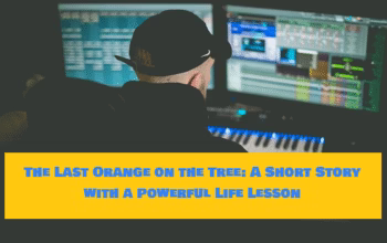 The Last Orange on the Tree: A Short Story with a Powerful Life Lesson